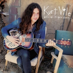 KURT VILE BELIEVE IM GOING DOWN